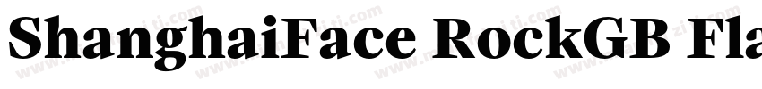 ShanghaiFace RockGB Flash Black字体转换